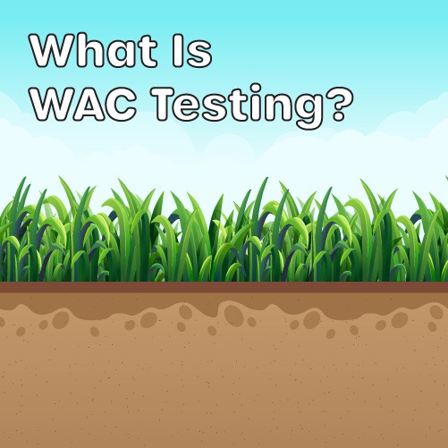 WAC Testing and Waste Classification Testing