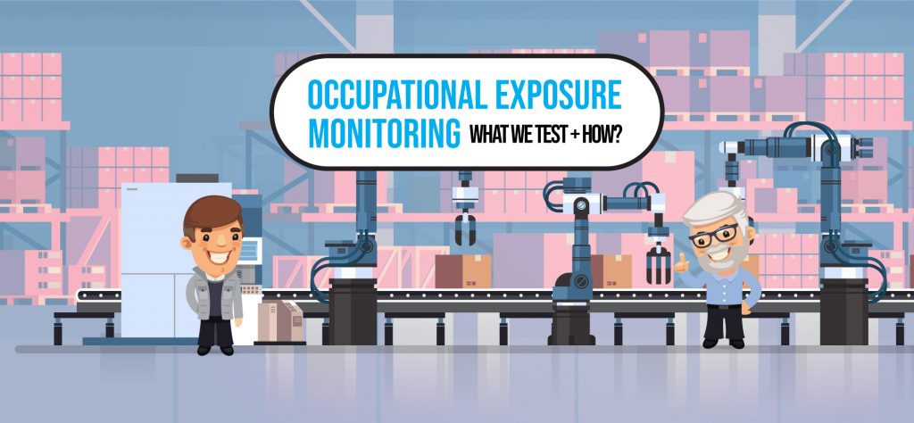 Occupational Exposure Monitoring What We Test And How?